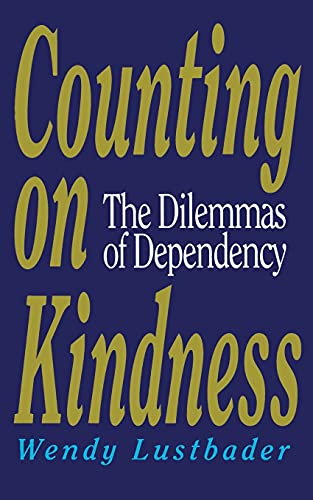 Counting On Kindness: The Dilemmas of Dependency von Free Press